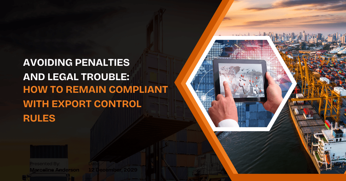Export control compliance guide explaining risks, key steps, and best practices to avoid penalties and legal issues in international trade.