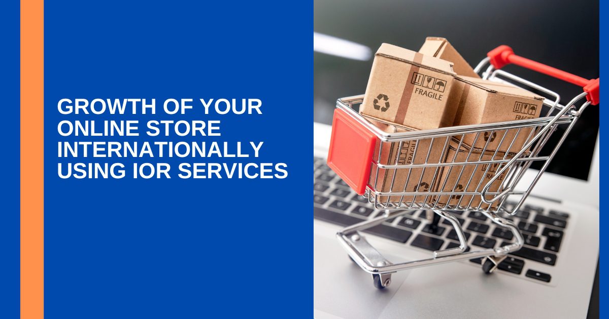 Grow your online store internationally using IOR services for seamless customs clearance and global expansion.